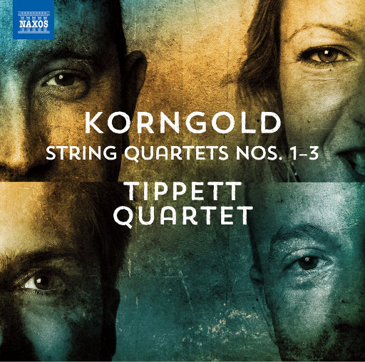 科恩戈尔德: 弦乐四重奏 Nos. 1-3,Tippett Quartet