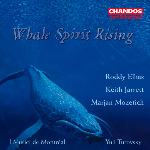 鲸鱼之魂的升华 (Whale Spirit Rising),Yuli Turovsky,I Musici de Montréal,Eleonora Turovsky,David Mott