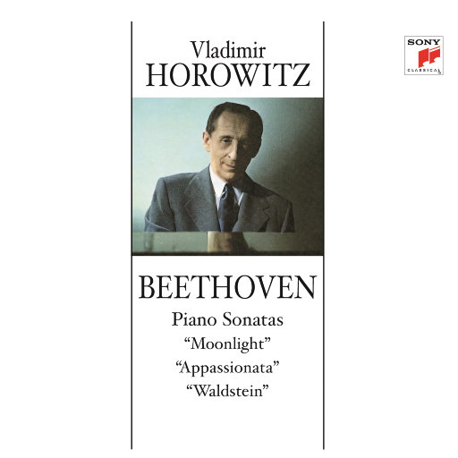 贝多芬: 月光, 黎明 & 热情奏鸣曲,Vladimir Horowitz