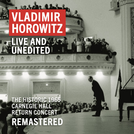 1965年传奇复出音乐会实况录音 (1965.5.9 卡内基音乐厅) (Remastered),Vladimir Horowitz