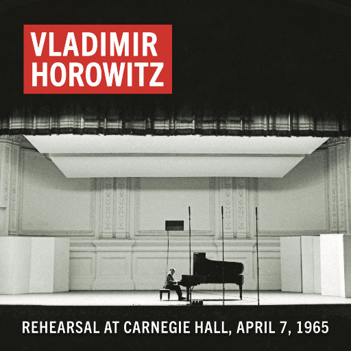 霍洛维茨: 卡内基音乐厅排练录音 (1965.4.7) (Remastered),Vladimir Horowitz