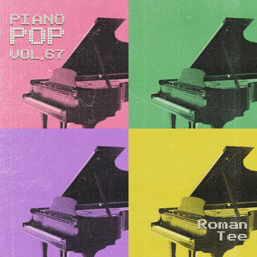 钢琴演绎流行歌曲 Vol. 67 (纯音乐),Roman Tee