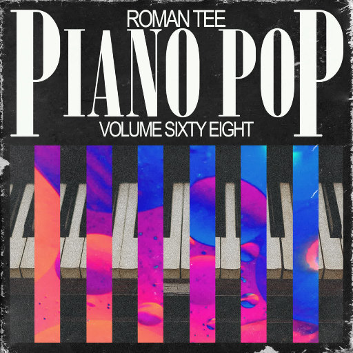 钢琴演绎流行歌曲 Vol. 68 (纯音乐),Roman Tee