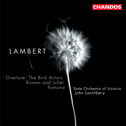 兰伯特: 芭蕾舞剧《鸟演员》序曲,《帕蒙纳》&《罗密欧与朱丽叶》,John Lanchbery,State Orchestra of Victoria