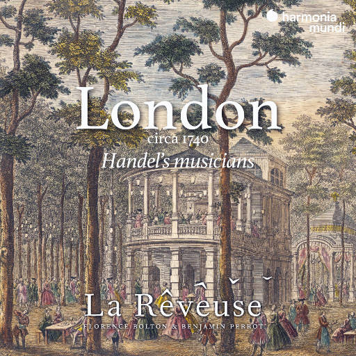 伦敦1740: 亨德尔的音乐家们,La Rêveuse,Florence Bolton,Benjamin Perrot