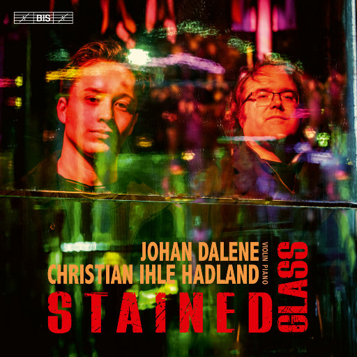 彩色玻璃 (Stained Glass): 小提琴奏鸣曲作品,Johan Dalene,Christian Ihle Hadland