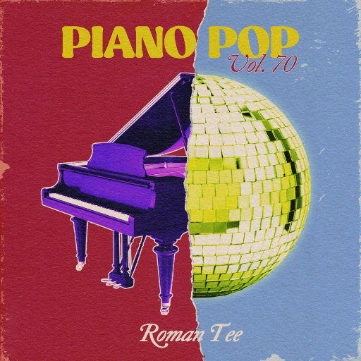 钢琴演绎流行歌曲 Vol. 70 (纯音乐),Roman Tee
