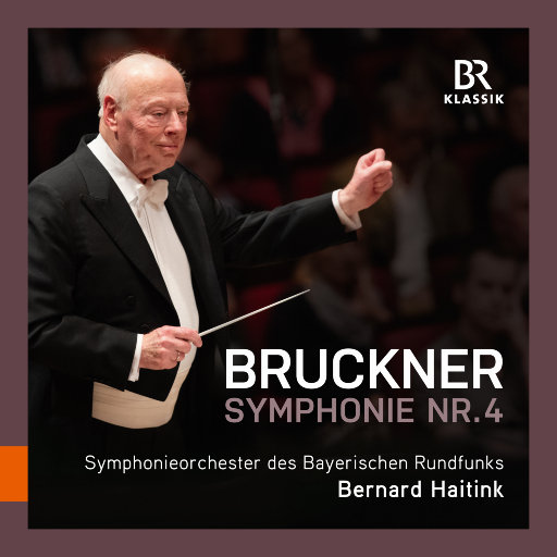布鲁克纳: 第四交响曲 "浪漫",Bernard Haitink,Bavarian Radio Symphony Orchestra