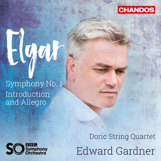 埃尔加: 第一交响曲 & 引子和快板,Edward Gardner,BBC Symphony Orchestra,Doric String Quartet