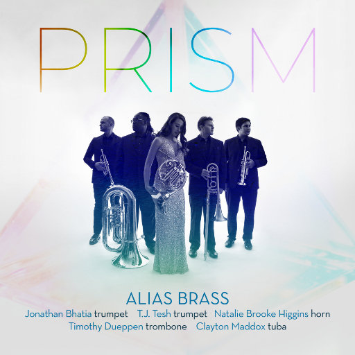 棱镜 (Prism): 铜管五重奏音乐,Jonathan Bhatia,T.J. Tesh,Natalie Brooke Higgins,Timothy Dueppen,Clayton Maddox,Alias Brass