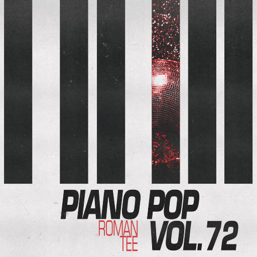 钢琴演绎流行歌曲 Vol. 72 (纯音乐),Roman Tee