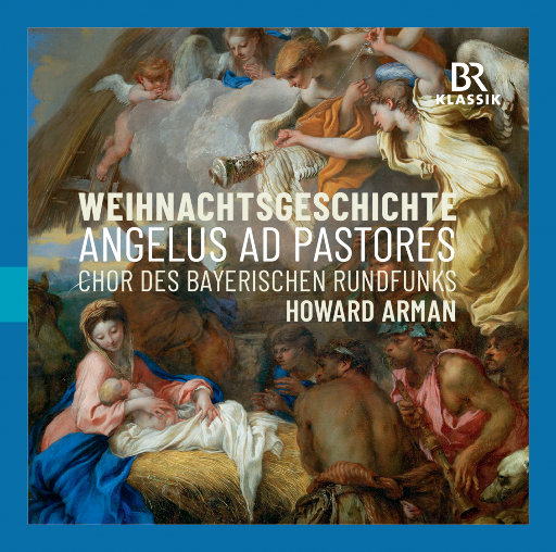 天使与牧羊人的圣诞故事 (Angelus ad Pastores - Weihnachtsgeschichte): 宗教音乐精选,Howard Arman,Bavarian Radio Choir