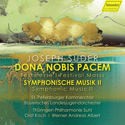 约瑟夫·苏德: 节日弥撒与交响乐(Joseph Suder: Dona Nobis Pacem & Symphonic Music),Natalie Kornewa,Maria Neilau,Vladimir Mostovoy,Jessica Hartlieb