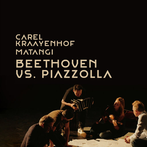 贝多芬与皮亚佐拉 (Beethoven vs Piazzolla),Carel Kraayenhof,Matangi Quartet