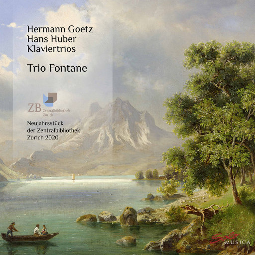 来自苏黎世中央图书馆的音乐: 赫尔曼·戈兹和汉斯·胡贝尔的钢琴三重奏 (Music from the Zentralbibliothek Zürich: Piano Trios of Hermann Goetz & Hans Huber),Trio Fontane