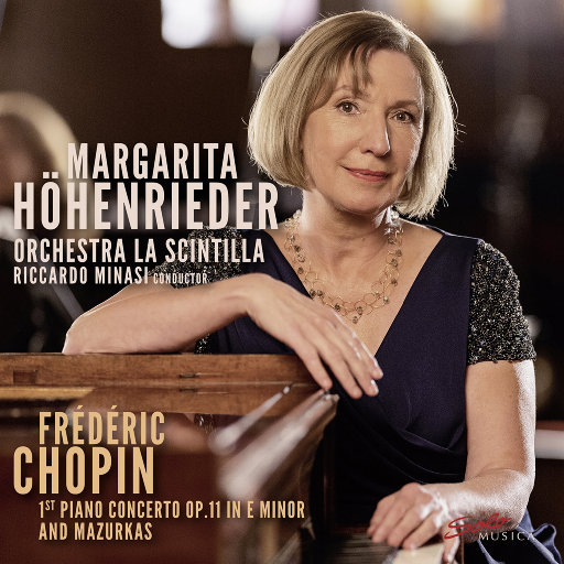 肖邦第一钢琴协奏曲, Op. 11, B. 53 & 玛祖卡,Margarita Höhenrieder,Orchestra La Scintilla,Riccardo Minasi