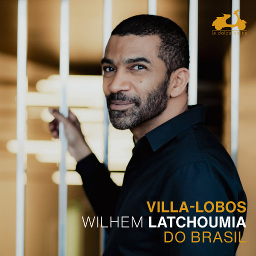 维拉-罗伯斯: 来自巴西 (Villa Lobos: Do Brasil),Wilhem Latchoumia