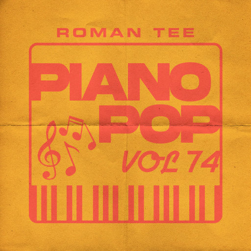 钢琴演绎流行歌曲 Vol. 74 (纯音乐),Roman Tee