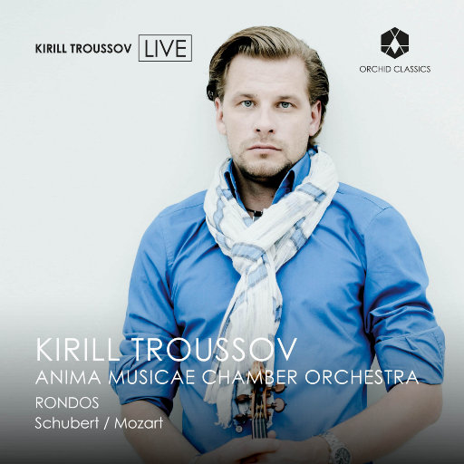 舒伯特和莫扎特: 回旋曲 (Schubert & Mozart: Rondos),Kirill Troussov,Anima Musicæ Chamber Orchestra