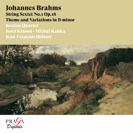 勃拉姆斯: 第一弦乐六重奏, d小调主题与变奏曲,Kocian Quartet,Josef Kluson,Michal Kanka,Jean-François Heisser