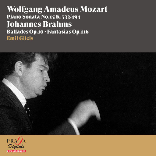 莫扎特: 钢琴奏鸣曲 No. 15 - 勃拉姆斯: 叙事曲 Op. 10, 幻想曲 Op. 116,Emil Gilels