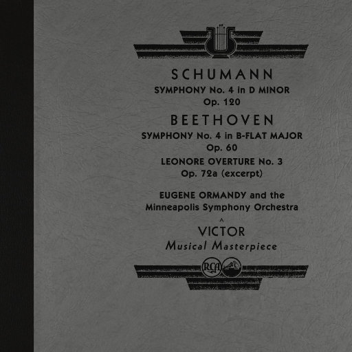 舒曼：第四交响曲 - 贝多芬: 第四交响曲 & 莱奥诺拉第三号序曲,Eugene Ormandy,Minneapolis Symphony Orchestra