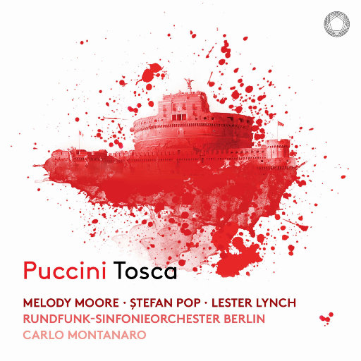 普契尼: 歌剧《托斯卡》,Melody Moore,Stefan Pop,Lester Lynch,Rundfunk-Sinfonieorchester Berlin,Carlo Montanaro