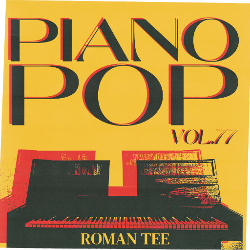 钢琴演绎流行歌曲 Vol. 77 (纯音乐),Roman Tee