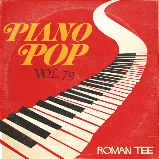 钢琴演绎流行歌曲 Vol. 79 (纯音乐),Roman Tee