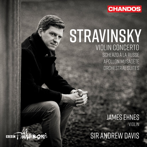 斯特拉文斯基: 小提琴协奏曲, 管弦乐作品 (Dolby Atmos),James Ehnes,BBC Philharmonic,Andrew Davis