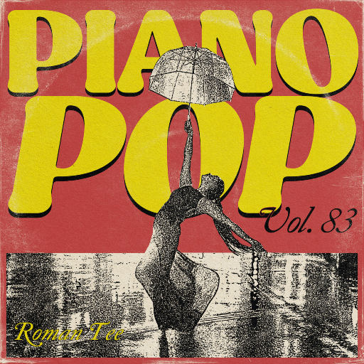 钢琴演绎流行歌曲 Vol. 83 (纯音乐),Roman Tee