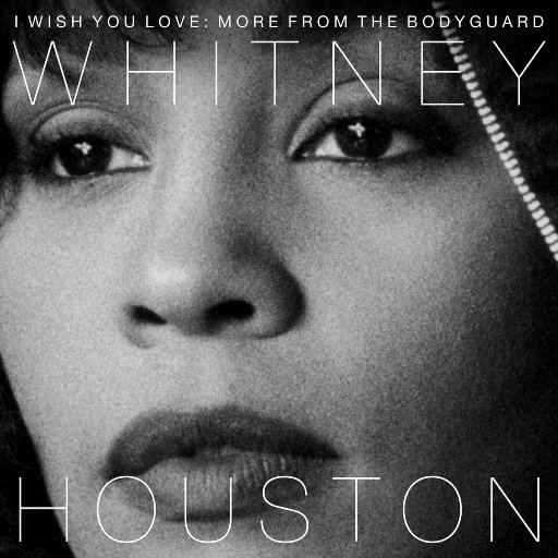 I Wish You Love: More From The Bodyguard,Whitney Houston