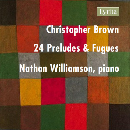 克里斯托弗·布朗: 24首前奏曲与赋格,Nathan Williamson
