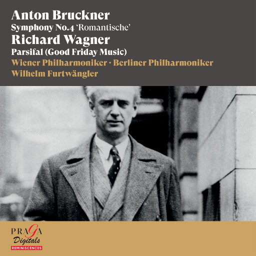 布鲁克纳: 第四交响曲 "浪漫" - 瓦格纳: 帕西法尔,Wilhelm Furtwängler,Wiener Philharmoniker,Berliner Philharmoniker