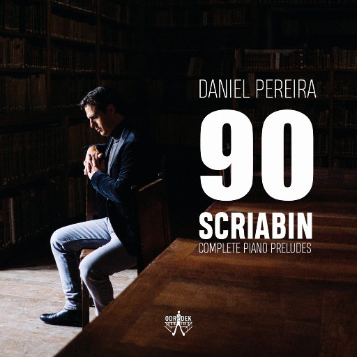 斯克里亚宾: 90首钢琴前奏曲全集,Daniel Pereira