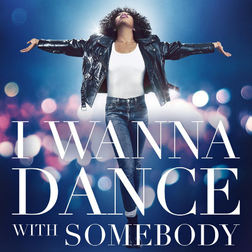 传记电影《与爱共舞》原声带: I Wanna Dance With Somebody,Whitney Houston