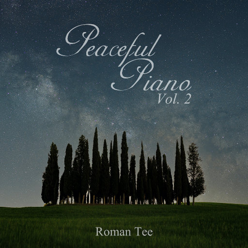 宁静治愈钢琴纯音乐 Vol. 2,Roman Tee