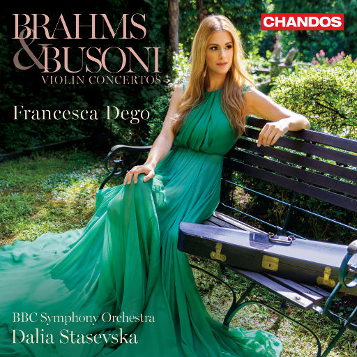 勃拉姆斯 & 布索尼: 小提琴协奏曲,Francesca Dego,BBC Symphony Orchestra,Dalia Stasevka