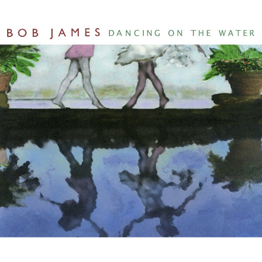 Dancing On The Water,Bob James