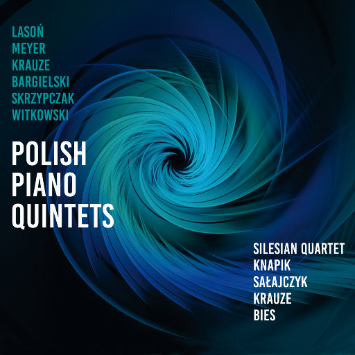 波兰钢琴五重奏,Silesian Quartet,Eugeniusz Knapik,Zygmunt Krauze,Piotr Sałajczyk,Tymoteusz Bies
