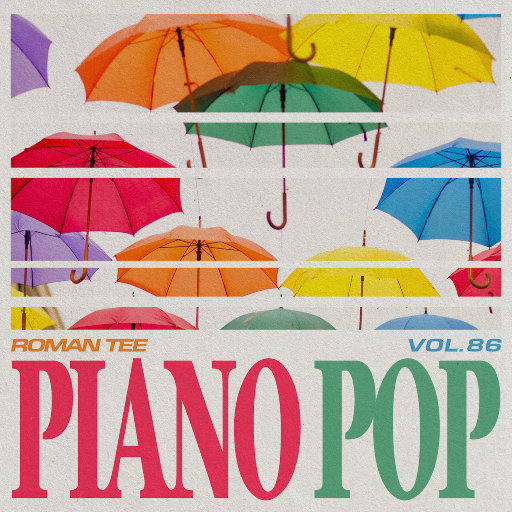 钢琴演绎流行歌曲 Vol. 86 (纯音乐),Roman Tee