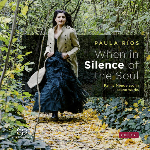范妮·门德尔松: 当灵魂沉寂 (When in Silence of the Soul) (352.8kHz DXD),Paula Ríos