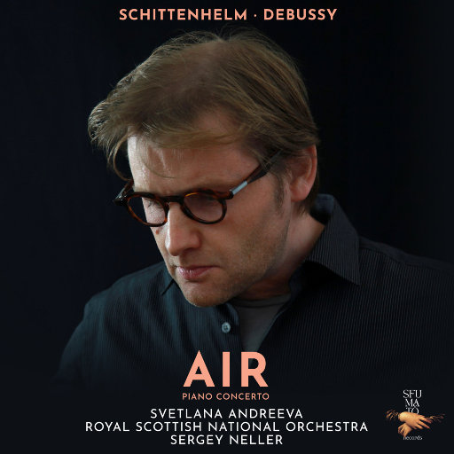席滕海姆与德彪西: Air,Svetlana Andreeva,Royal Scottish National Orchestra,Sergey Neller