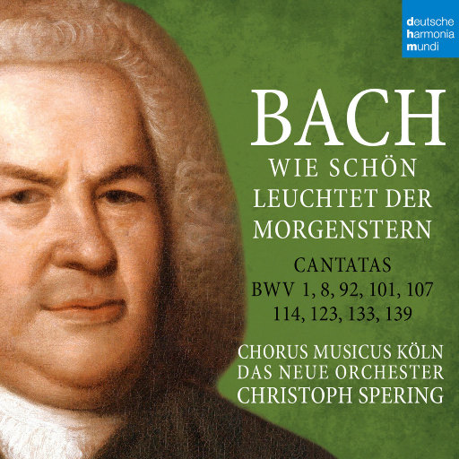 巴赫: 晨星何等光辉灿烂 - BWV 1,8,92,101,107,114,123,133,139,Christoph Spering
