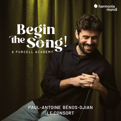 Begin the Song! 普赛尔年代,Paul-Antoine Bénos-Djian,Le Consort Begin the Song! 普赛尔年代,Paul-Antoine Bénos-Djian,Le Consort