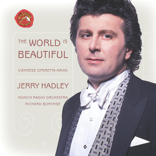 世界真美: 维也纳歌剧咏叹调,Jerry Hadley 世界真美: 维也纳歌剧咏叹调,Jerry Hadley