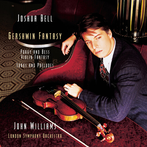 Gershwin Fantasy,Joshua Bell, John Williams, The London Symphony Orchestra