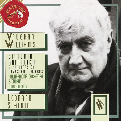 Vaughan Williams: Sinfonia Antartica & 5 Variants Of "Dives And Lazarus",Leonard Slatkin