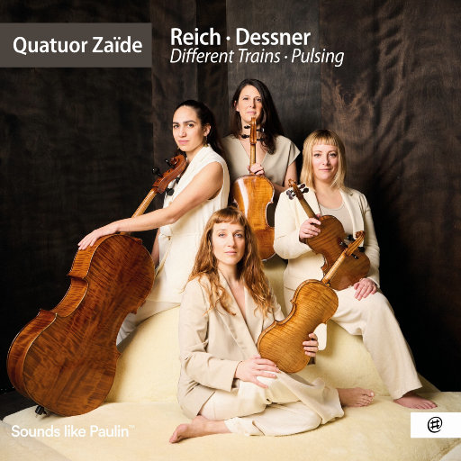 莱奇与德斯纳作品集 (Reich · Dessner),Quatuor Zaïde