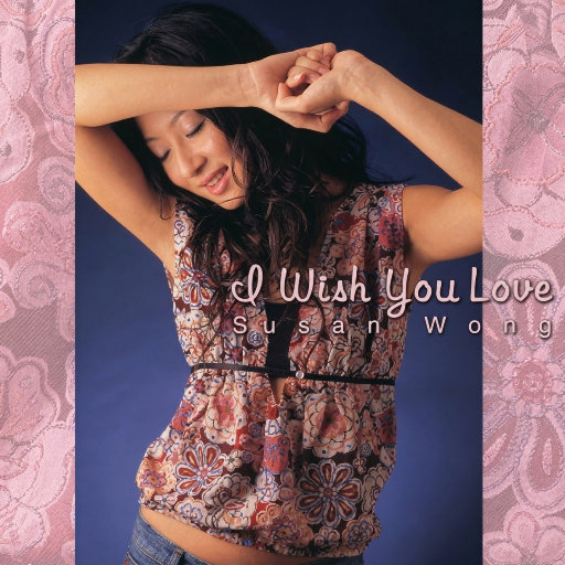 I Wish You Love,Susan Wong